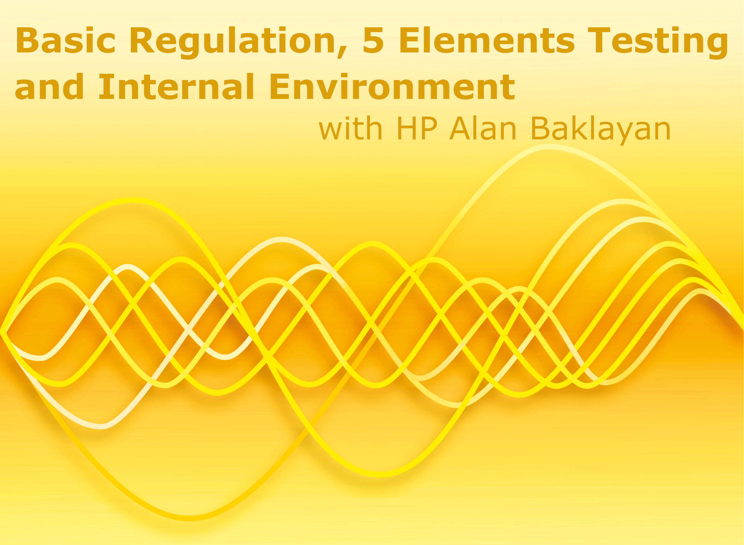 Basic Regulation, 5 Elements Testing and Internal Environment